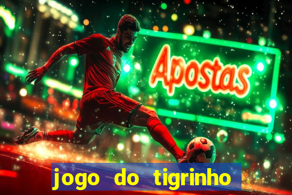 jogo do tigrinho com deposito de 5 reais